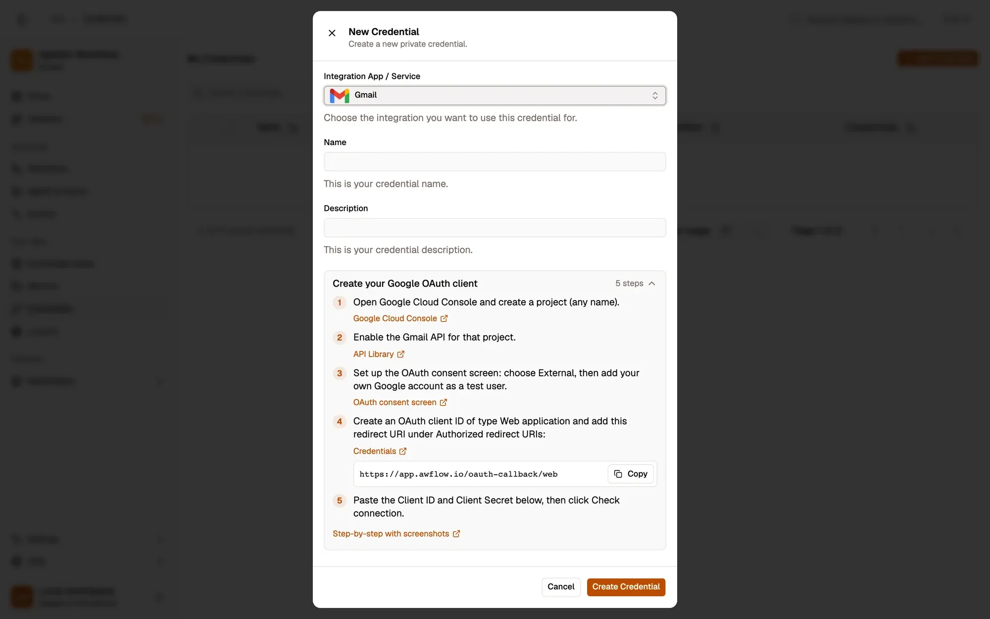 The New Credential dialog with Gmail picked: Name and Description fields, then the Create your Google OAuth client guide in 5 steps (create a Google Cloud project, enable the Gmail API, set up the consent screen, create a Web application client with the redirect URI shown and a Copy button, paste the Client ID and Secret), and a Step-by-step with screenshots link. This capture is the web app, so the redirect URI is https://app.awflow.io/oauth-callback/web.