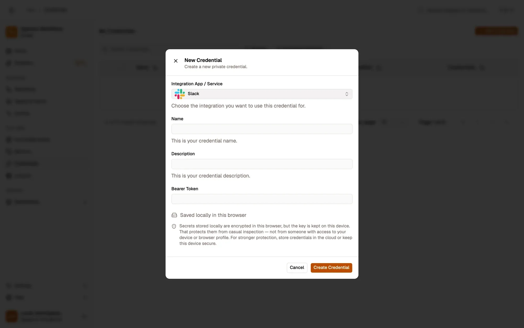 The New Credential dialog with Slack picked under Integration App / Service: Name and Description fields, a Bearer Token field (no Auth Type menu: the app sets it), a note that the secret is saved locally and encrypted in this browser, and the Cancel and Create Credential buttons.