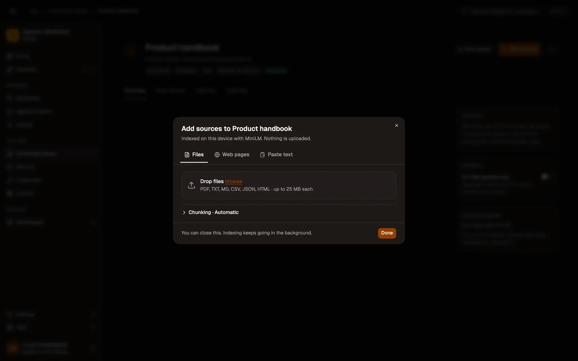 The Add sources to Product handbook dialog: a note that sources are indexed on this device with MiniLM and nothing is uploaded, the Files, Web pages and Paste text tabs, a drop zone for PDF, TXT, MD, CSV, JSON and HTML files, the Chunking · Automatic option and a Done button.